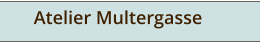 Atelier Multergasse