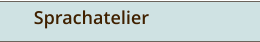 Sprachatelier